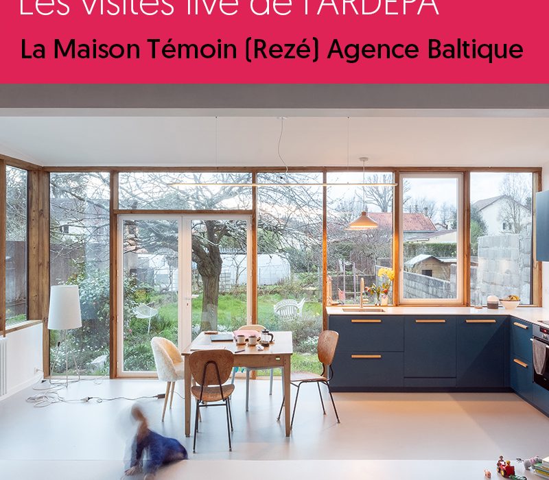 ardepa architecture nantes visites maison individuelle la maison témoin agence baltique rezé